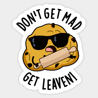 Don't Get Mad Get Leaven Funny Baking Puns Sticker